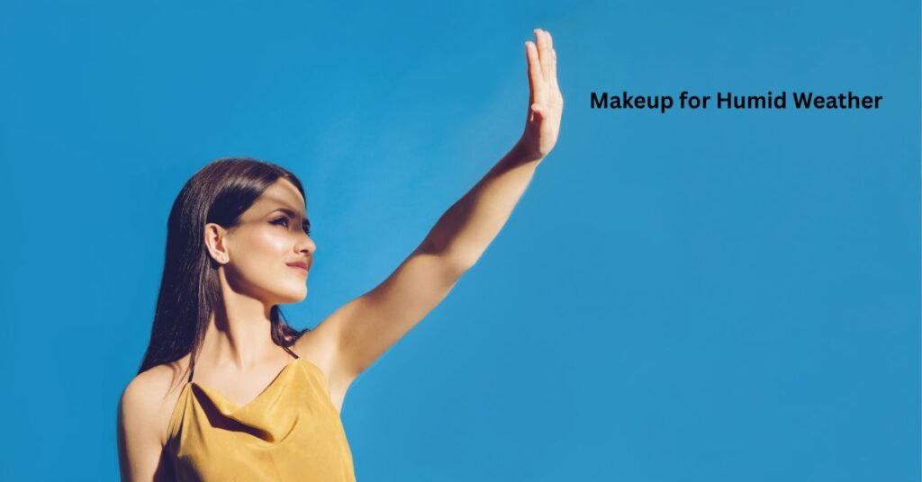 Makeup-for-Humid-Weather